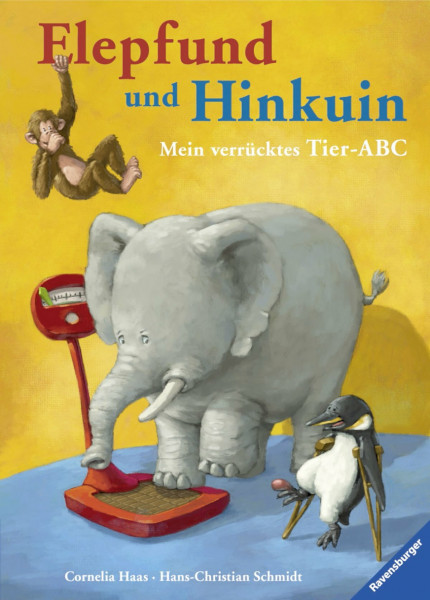 Elepfund und Hinkuin: Mein verrücktes Tier-ABC