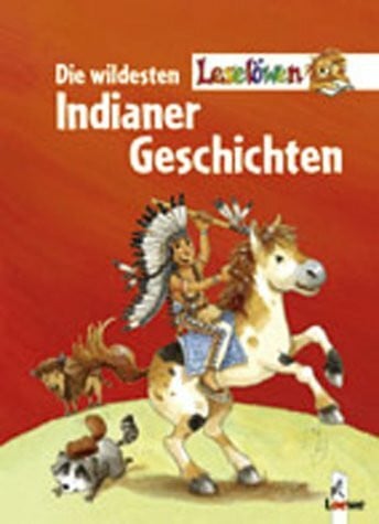 Die wildesten Leselöwen-Indianergeschichten