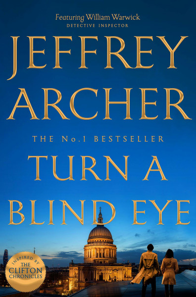 Turn a Blind Eye: The Enthralling, Global No.1 Bestselling William Warwick Thriller from Jeffrey Archer (William Warwick Novels, 3)