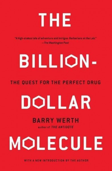 The Billion-Dollar Molecule: The Quest for the Perfect Drug