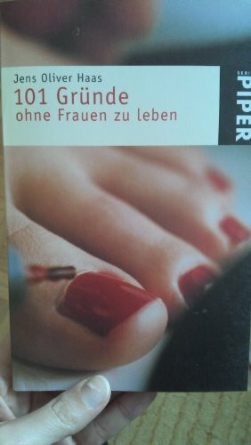 101 Gründe, ohne Frauen zu leben (Piper Taschenbuch)