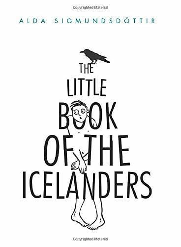 The Little Book of the Icelanders: 50 Miniature Essays on the Quirks and Foibles of the Icelandic People