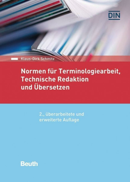 Normen für Terminologiearbeit, Technische Redaktion und Übersetzen: Paket DIN-Taschenbuch 134/1 und 134/2 Anforderungen und Prüfverfahren (Normen-Handbuch)