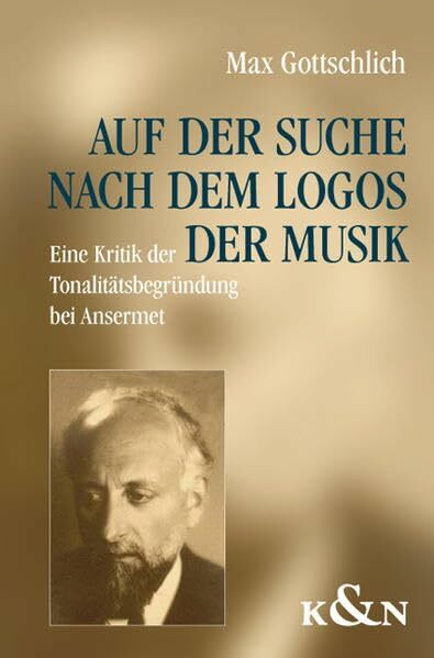 Auf der Suche nach dem Logos der Musik: Eine Kritik der Tonalitätsbegründung bei Ansermet