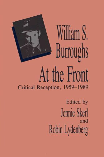 William S. Burroughs at the Front: Critical Reception, 1959-1989