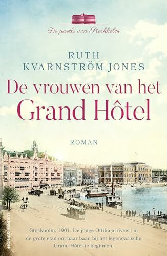 De vrouwen van het Grand Hôtel (De parels van Stockholm, 1)