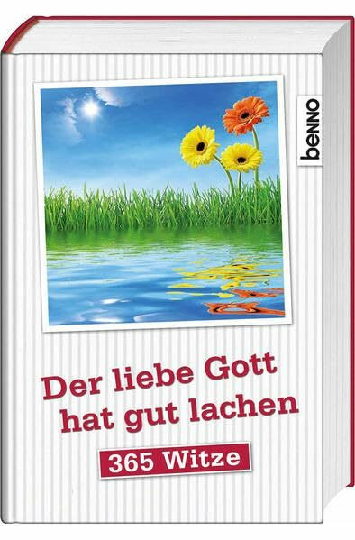Der liebe Gott hat gut lachen: 365 Witze