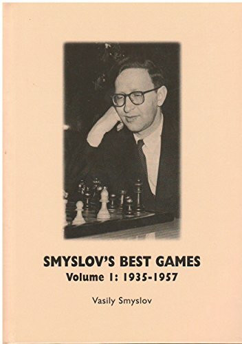 Smyslov's Best Games: Volume 1: 1935-1957