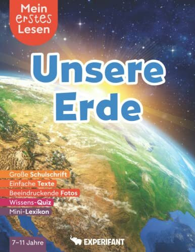 Mein erstes Lesen: Unsere Erde: Spannendes Wissen für Erstleser - Mit einfachen Texten, großer Schulschrift, beeindruckenden Fotos und Wissens-Quiz (Mein erstes Lesen: Spannendes Wissen für Erstleser)