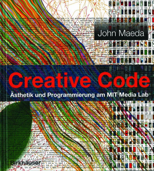 Creative Code: Ästhetik und Programmierung am MIT Media Lab