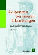 Akupunktur bei Inneren Erkrankungen: Von westlicher Diagnose zum Syndrom in der Traditionellen Chinesischen Medizin