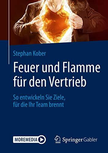 Feuer und Flamme für den Vertrieb: So entwickeln Sie Ziele, für die Ihr Team brennt