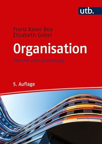 Organisation: Theorie und Gestaltung (Unternehmensführung)