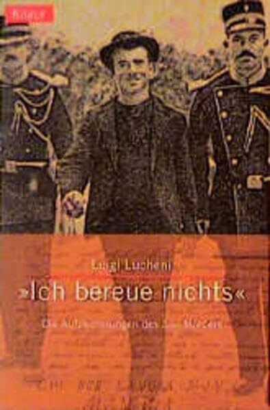 'Ich bereue nichts!'. Die Aufzeichnugen des Sissi-Mörders