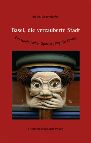 Basel, die verzauberte Stadt: Ein spielerischer Spaziergang für Kinder