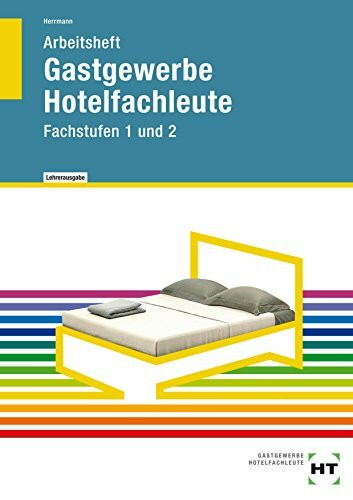 Gastgewerbe Hotelfachleute - Arbeitsheft mit eingetragenen Lösungen: Fachstufen 1 und 2