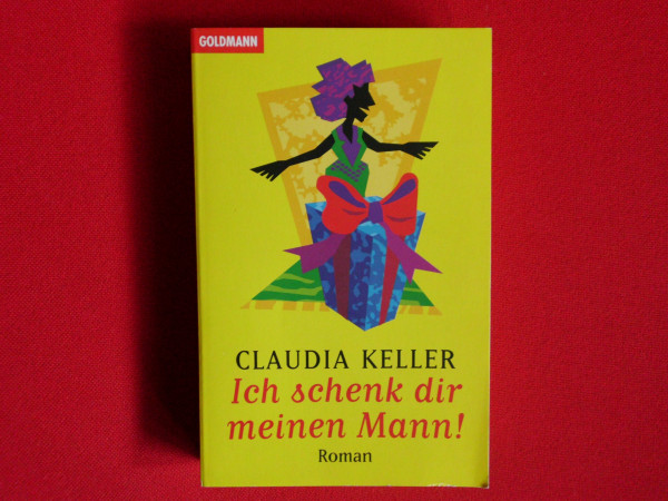 Ich schenk Dir meinen Mann (Goldmann Aktionen)