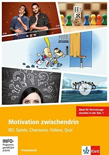 Motivation zwischendrin - Französisch für die Sek I: BD, Spiele, Chansons, Videos, Quiz - Ideal für Vertretungsstunden. Buch + DVD-ROM