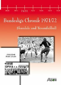 Bundesliga Chronik 1971/72: Skandale und Traumfußball