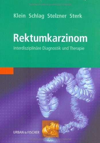 Das Rektumkarzinom: Interdisziplinäre Diagnostik und Therapie