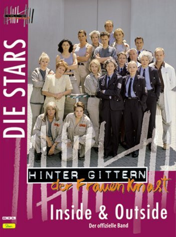 Hinter Gittern - der Frauenknast. Die Stars. Inside & Outside