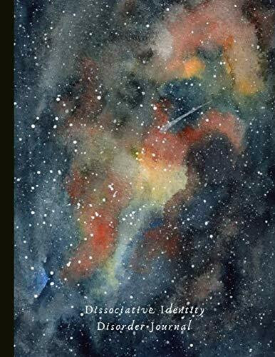 Dissociative Identity Disorder Journal: Journal to manage DID, communicate between alters, create system rules, system maps, manage moods and track ... episodes. With gratitude prompts and more!