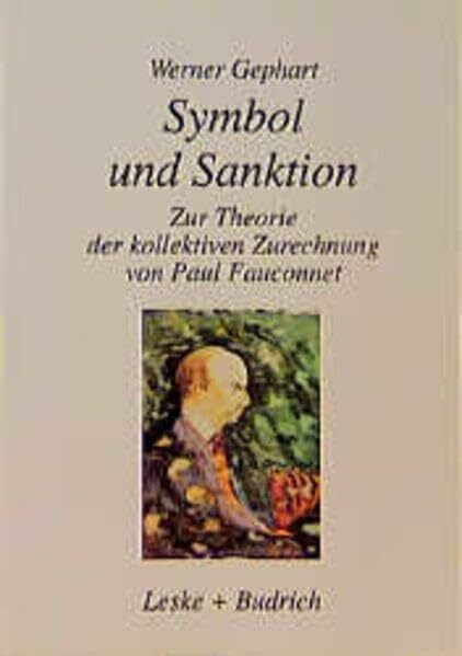 Symbol und Sanktion: Zur Theorie der kollektiven Zurechnung von Paul Fauconnet