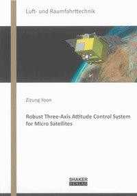 Robust Three-Axis Attitude Control System for Micro Satellites