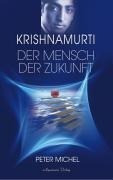 Krishnamurti - Der Mensch der Zukunft