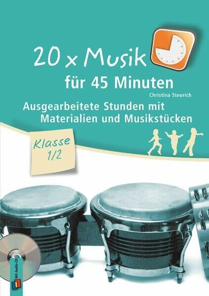 20 x Musik für 45 Minuten – Klasse 1/2: Ausgearbeitete Stunden mit Materialien und Musikstücken