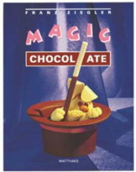 Magic Chocolate: Englische Ausgabe: This is how you can conjure up original figures out of chocolate. A specialised book for creative confectioners, ... and chocolate fans. With 111 sweet creations