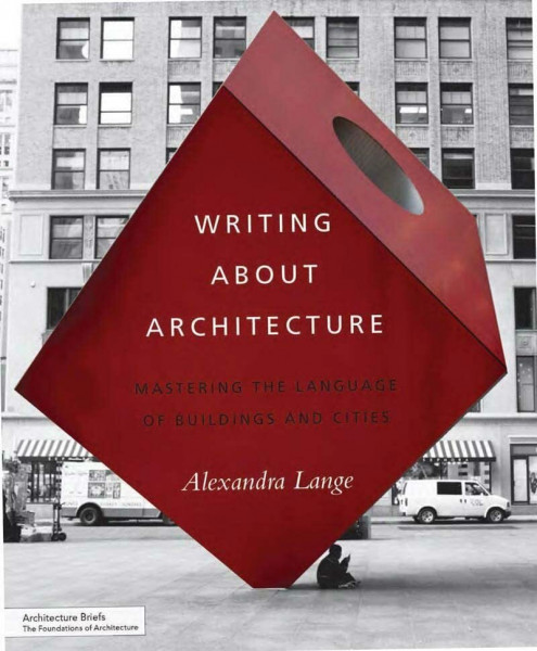 Writing About Architecture: Mastering the Language of Buildings and Cities (Architecture Briefs)