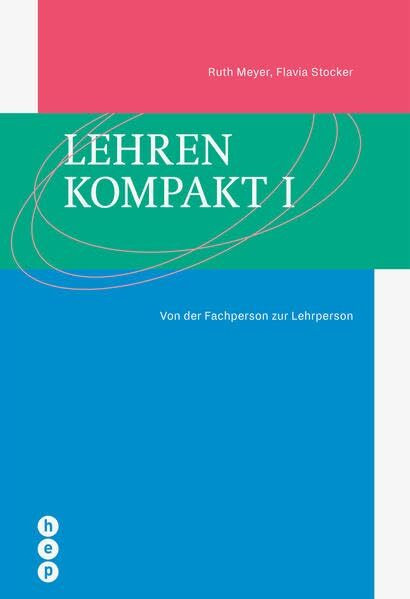 Lehren kompakt I: Von der Fachperson zur Lehrperson