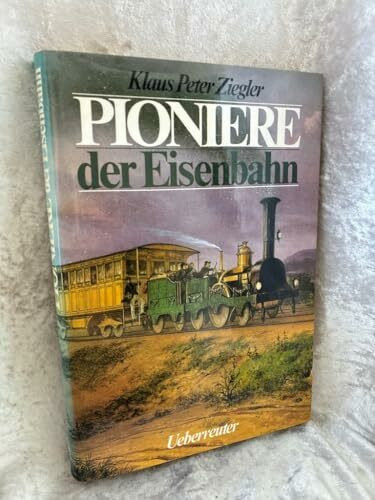 Pioniere der Eisenbahn