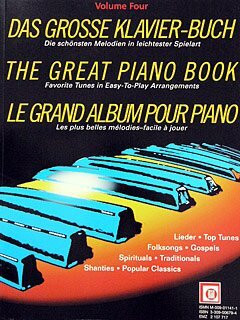 Das grosse Klavier-Buch. The Great Piano Book. Le grand album pour piano.Vol.4: Die schönsten Melodien in leichtester Spielart. Lieder, Top Tunes, ... Traditionals, Shanties, Popular Classics