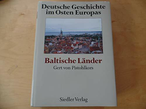 Deutsche Geschichte im Osten Europas, Baltische Länder Deutsche Geschichte im Osten Europas, Baltische Länder