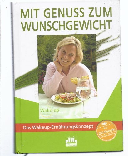 Mit Genuss zum Wunschgewicht: Das Wakeup-Ernährungskonzept