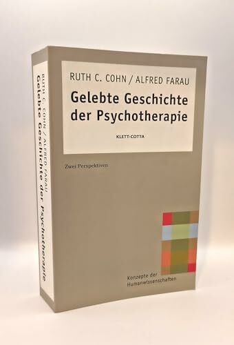 Gelebte Geschichte der Psychotherapie (Konzepte der Humanwissenschaften): Zwei Perspektiven