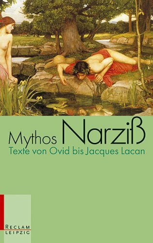 Mythos Narziss: Texte von Ovid bis Jacques Lacan