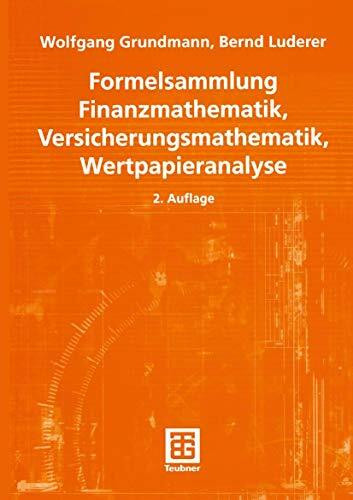 Formelsammlung Finanzmathematik, Versicherungsmathematik, Wertpapieranalyse