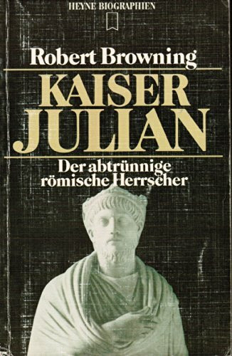 Kaiser Julian. Der abtrünnige römische Herrscher.