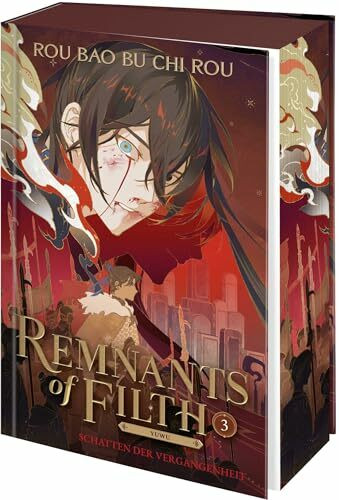 Remnants of Filth. Buch 3: Schatten der Vergangenheit | Band 3 der Gay Romance Fantasy aus China | Limitierter Farbschnitt und exklusive Charakterkarte in der Erstauflage (Yuwu, Band 3)
