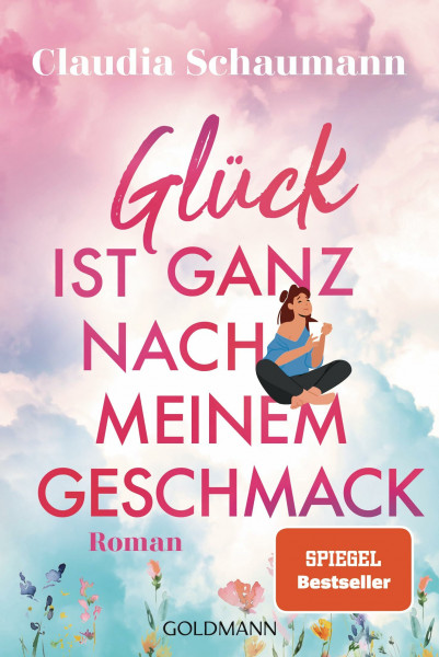 Glück ist ganz nach meinem Geschmack: Roman