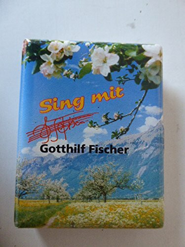 Sing mit Gotthilf Fischer.