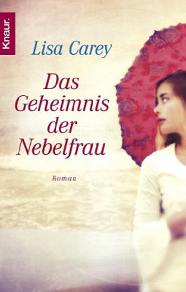 Das Geheimnis der Nebelfrau (Knaur Taschenbücher. Romane, Erzählungen)