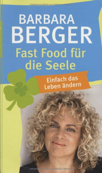 Fast Food für die Seele: Einfach das Leben ändern