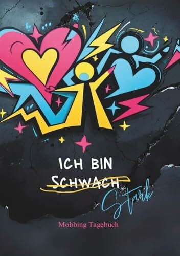 Stark gegen Mobbing – Dein Tagebuch für Schule, Alltag & Gefühle (Kinder & Teens): Mit Protokollseiten, Tipps zur Selbsthilfe, schlagfertigen Antworten & Übungen für mehr Selbstbewusstsein