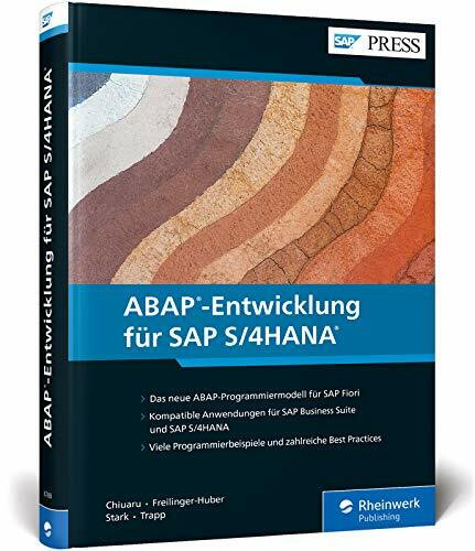 ABAP-Entwicklung für SAP S/4HANA: Programmiermodell für SAP Fiori inkl. CDS, BOPF, UI-Entwicklung – Ausgabe 2019 (SAP PRESS)