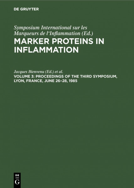 Proceedings of the Third Symposium, Lyon, France, June 26–28, 1985 (Marker Proteins in Inflammation, Band 3)