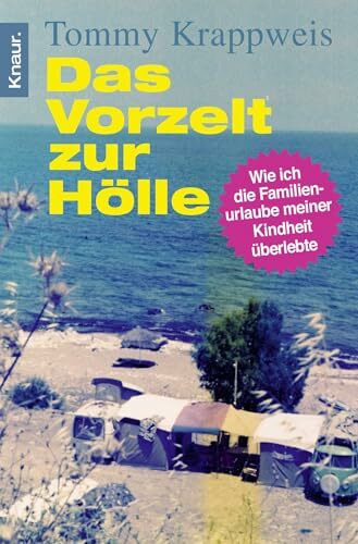 Das Vorzelt zur Hölle: Wie ich die Familienurlaube meiner Kindheit überlebte